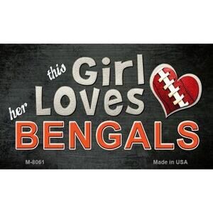 NFL Bengals License Plate This Girl Loves Her Cincinnati Bengals Metal New Sign